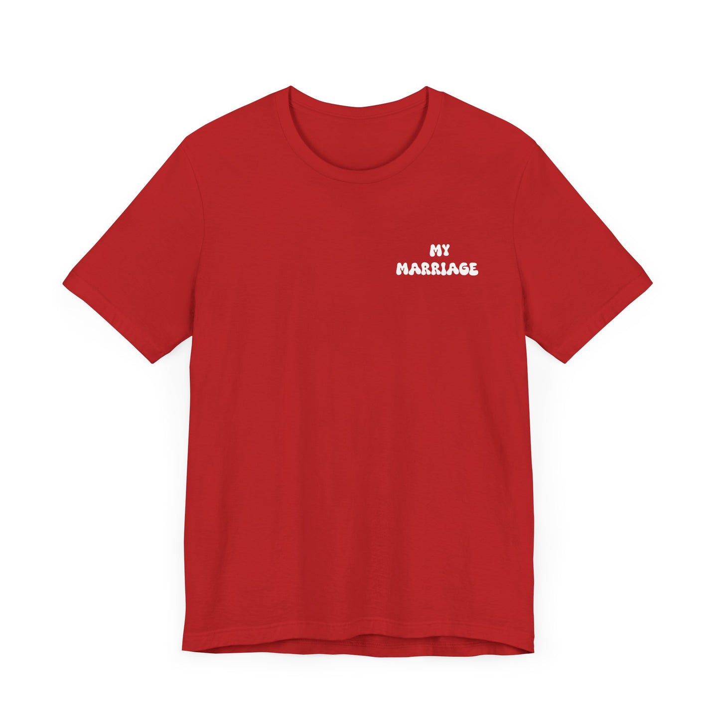 My Marriage Unisex Jersey Tee, Wedding Gift T-Shirt, Couple Matching Tee, Anniversary Celebration Shirt, Casual Love Gift