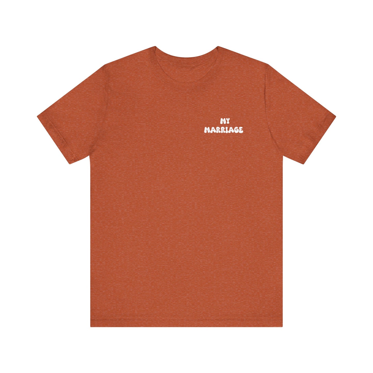 My Marriage Unisex Jersey Tee, Wedding Gift T-Shirt, Couple Matching Tee, Anniversary Celebration Shirt, Casual Love Gift