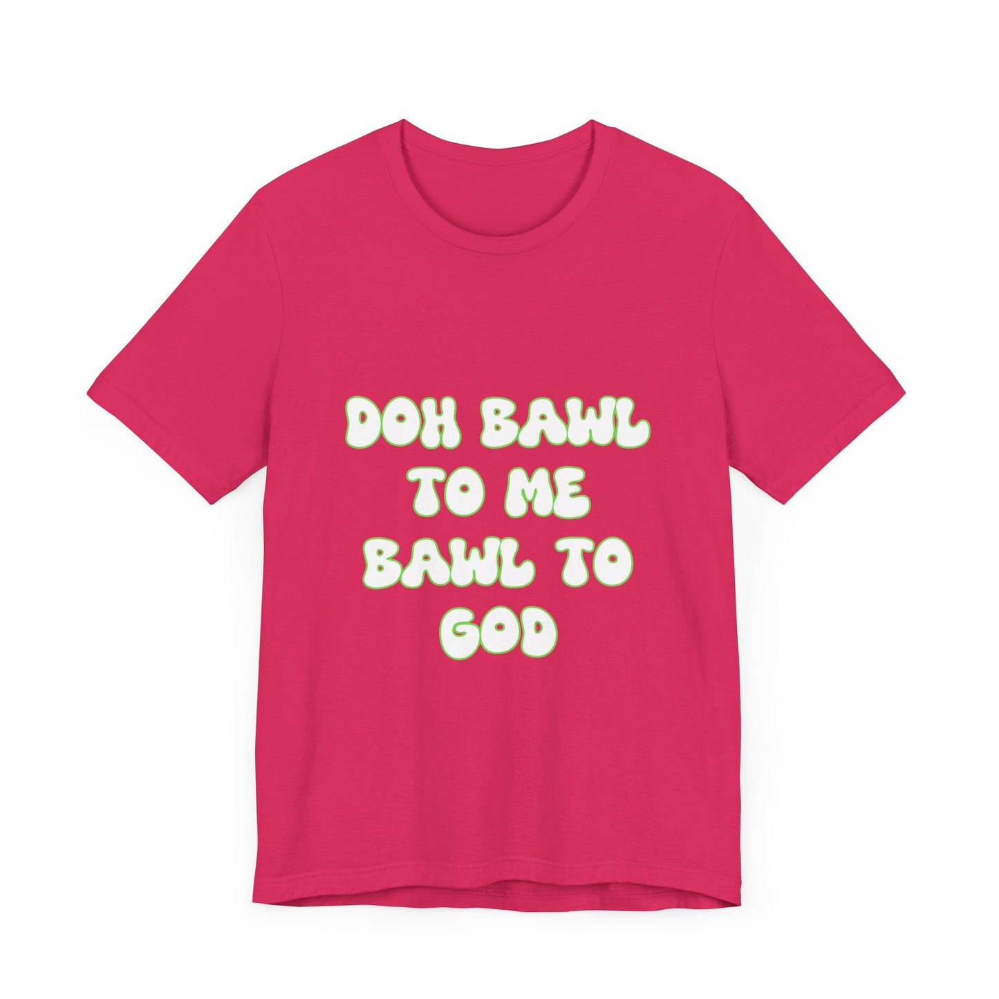Retro Vibe Unisex Tee - 'Doh Bawl To Me Bawl To God', Fun Gift, Casual Wear, Unique Phrase Tee, Perfect for Birthdays, Parties