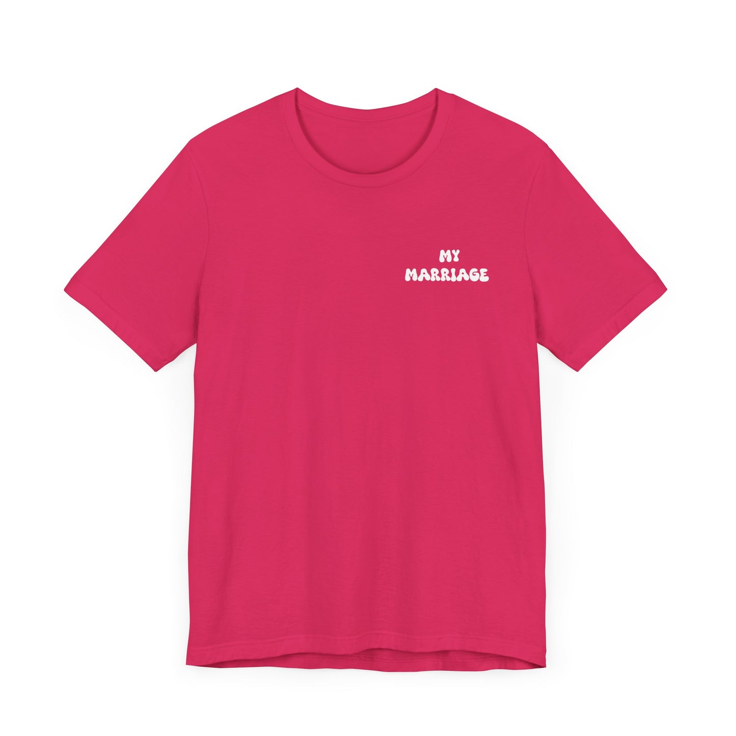 My Marriage Unisex Jersey Tee, Wedding Gift T-Shirt, Couple Matching Tee, Anniversary Celebration Shirt, Casual Love Gift