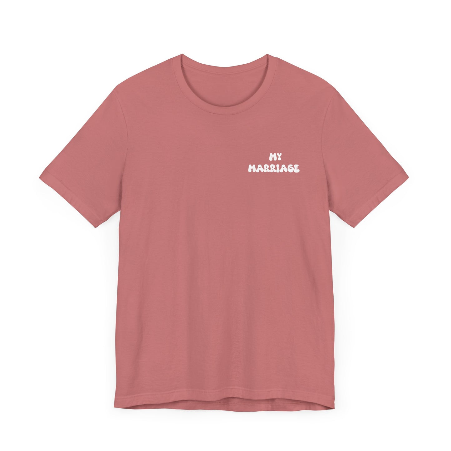 My Marriage Unisex Jersey Tee, Wedding Gift T-Shirt, Couple Matching Tee, Anniversary Celebration Shirt, Casual Love Gift