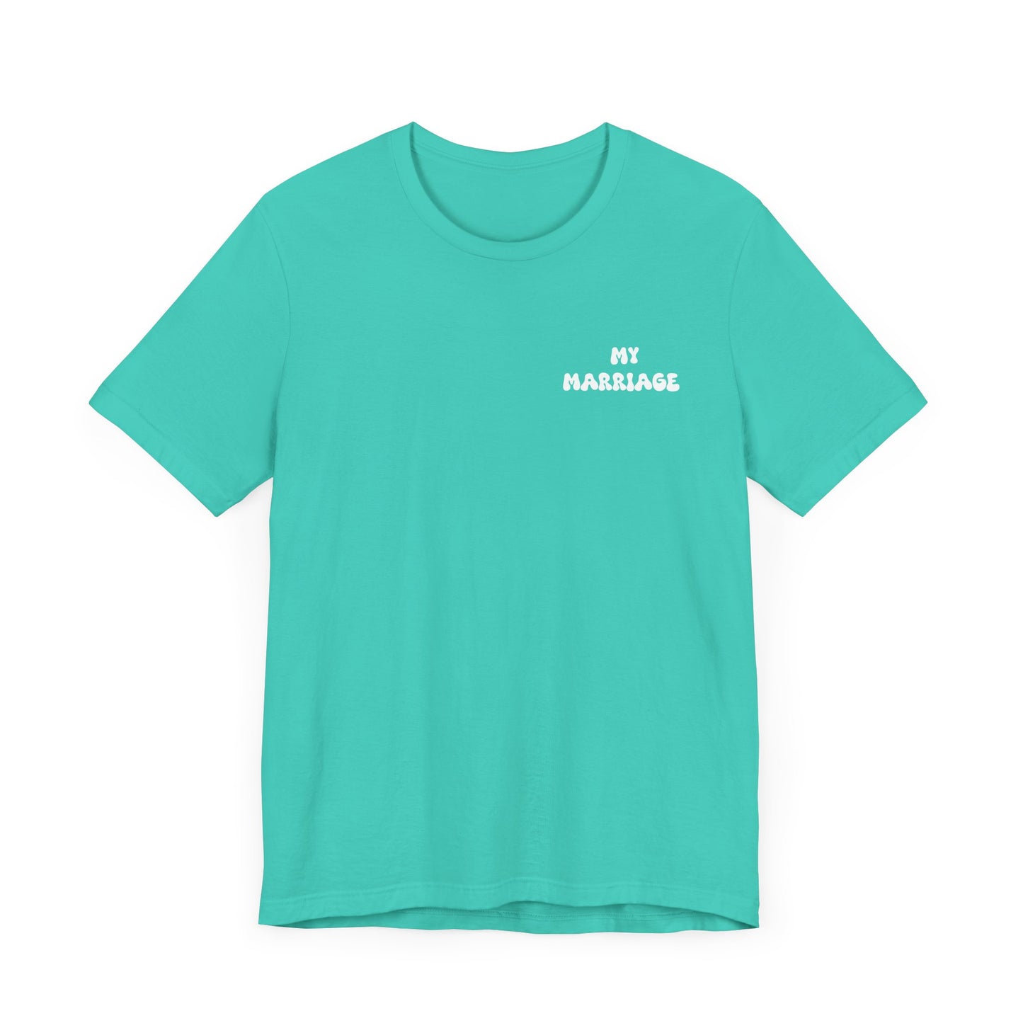 My Marriage Unisex Jersey Tee, Wedding Gift T-Shirt, Couple Matching Tee, Anniversary Celebration Shirt, Casual Love Gift