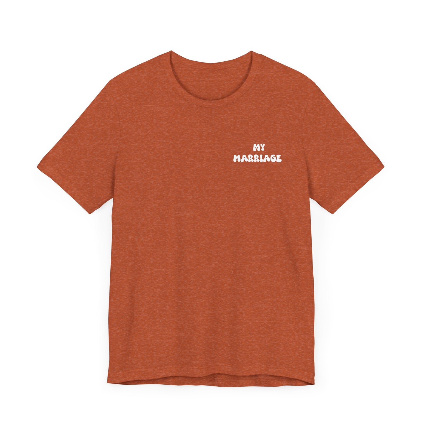 My Marriage Unisex Jersey Tee, Wedding Gift T-Shirt, Couple Matching Tee, Anniversary Celebration Shirt, Casual Love Gift