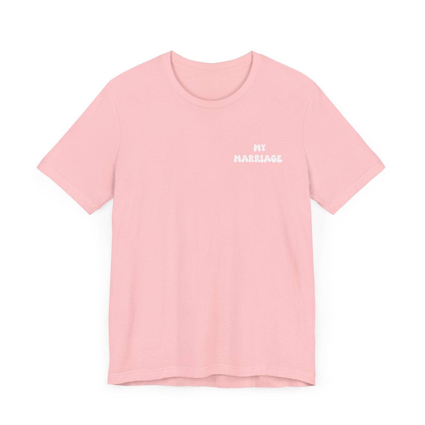 My Marriage Unisex Jersey Tee, Wedding Gift T-Shirt, Couple Matching Tee, Anniversary Celebration Shirt, Casual Love Gift